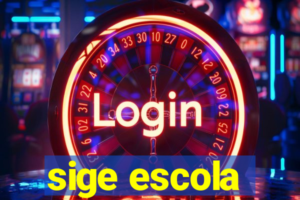 sige escola